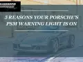 Porsche z zapaloną kontrolką PSM. Dowiedz się, co to znaczy i dlaczego się świeci.